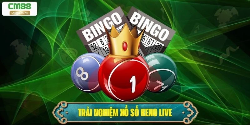 Keno Live – Trải Nghiệm Xổ Số Trực Tuyến Sôi Động Nhất 2025
