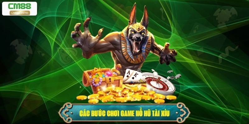 Quy tắc và các bước chơi cơ bản của game nổ hũ tài xỉu