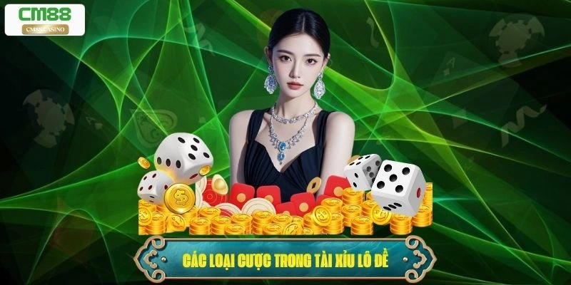 Các loại cược trong tài xỉu lô đề