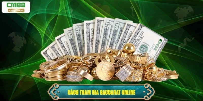 Cách tham gia Baccarat Online tại Cm88