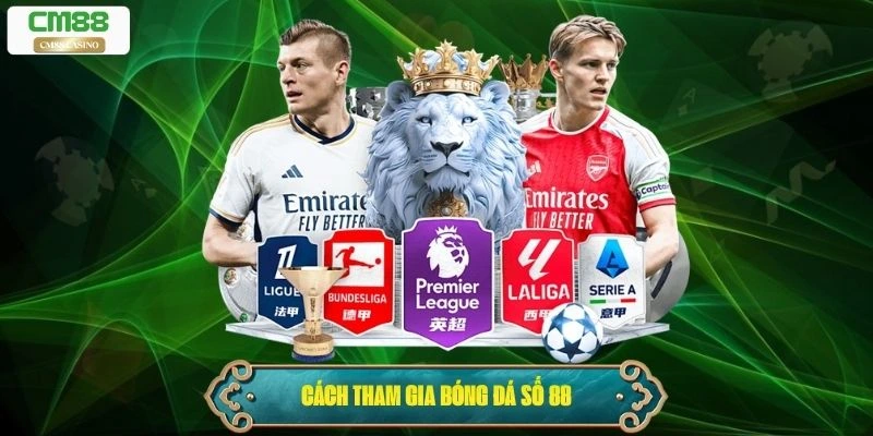 Hướng dẫn cách tham gia Bóng Đá Số 88