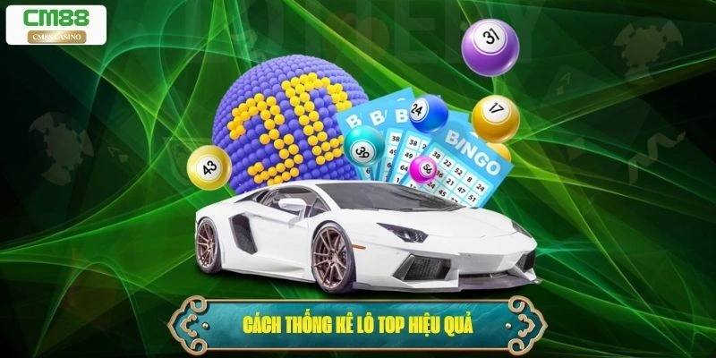 Cách thống kê lô top hiệu quả