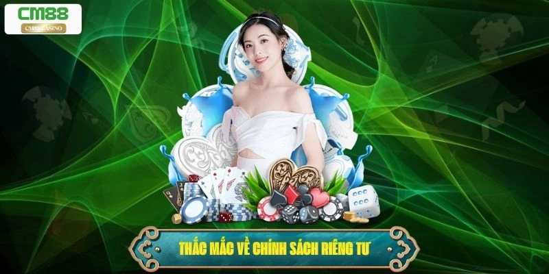 Những thắc mắc phổ biến về chính sách riêng tư và an toàn tài khoản