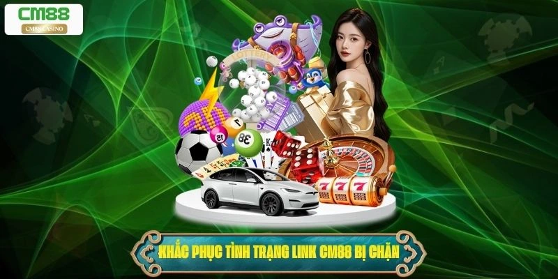 Cách khắc phục tình trạng link vào Cm88 bị chặn