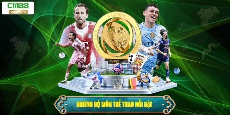 Những trò chơi và bộ môn thể thao nổi bật 