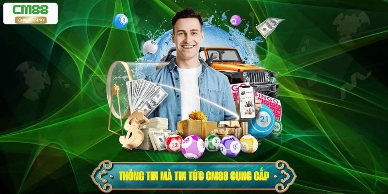 Những thông tin mà tin tức Cm88 cung cấp