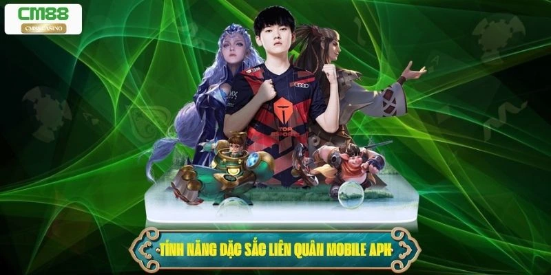 Điểm mạnh và tính năng đặc sắc của liên quân mobile apk