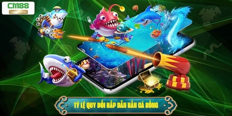 Cơ hội nhận thưởng lớn, với tỷ lệ quy đổi hấp dẫn trong các ván Bắn Cá